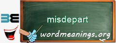 WordMeaning blackboard for misdepart